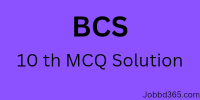 10th BCS preliminary question and solution