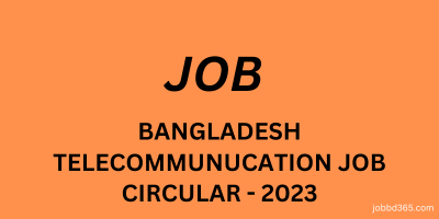 BANGLADESH TELECOMMUNICATION COMMISSION JOB CIRCULAR AII POST -2023