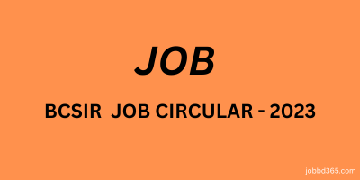 BANGLADESH COUNCIL OF SCIENTIFIC AND INDUSTRIAL RESOURCE JOB CIRCULAR 2023