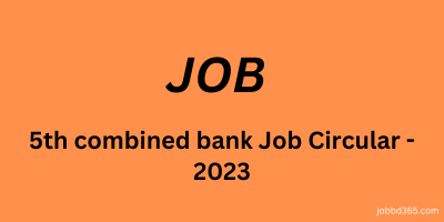 5TH COMBINED BANK JOB CIRCULAR 2023